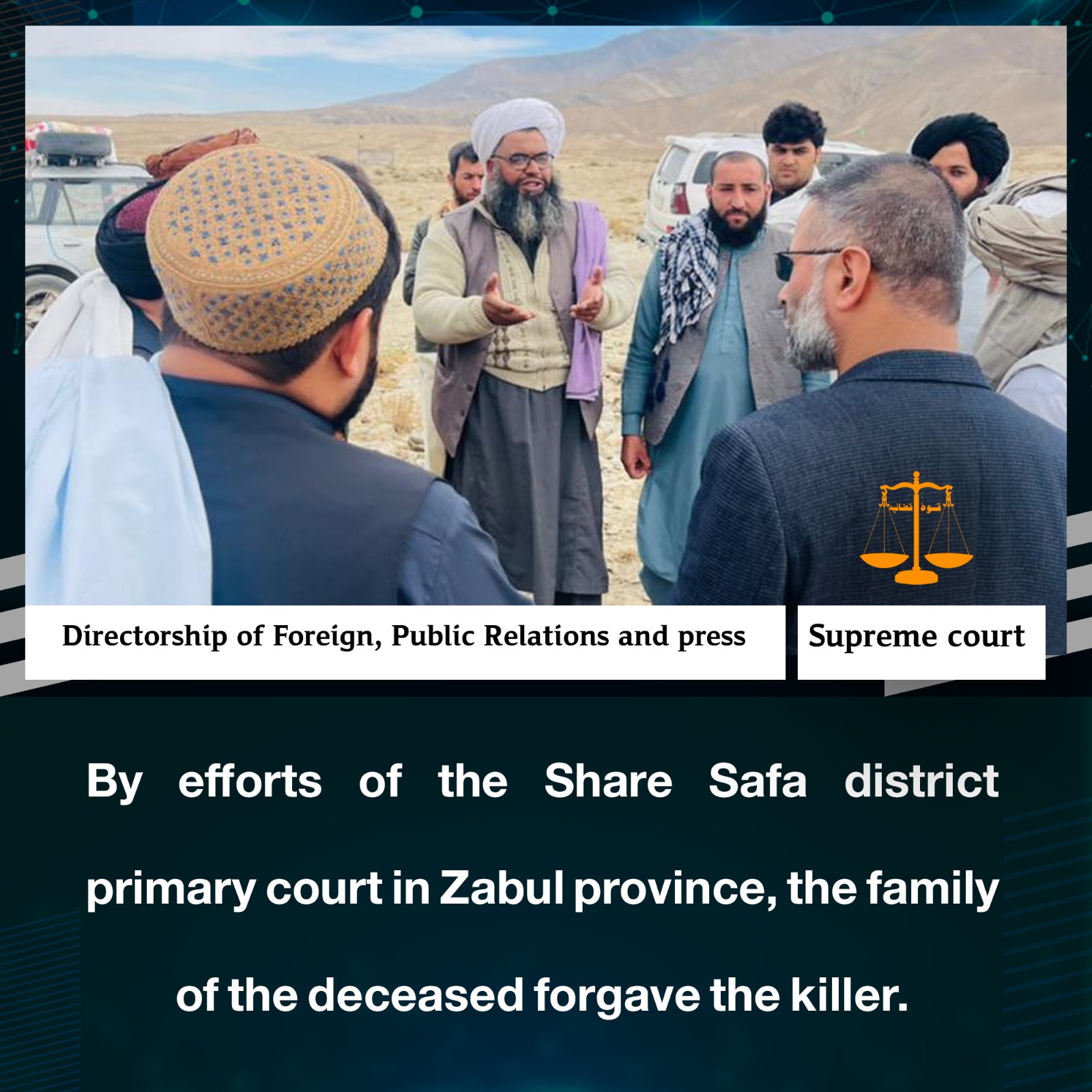 By efforts of the Share Safa district primary court in Zabul province, the family of the deceased forgave the killer